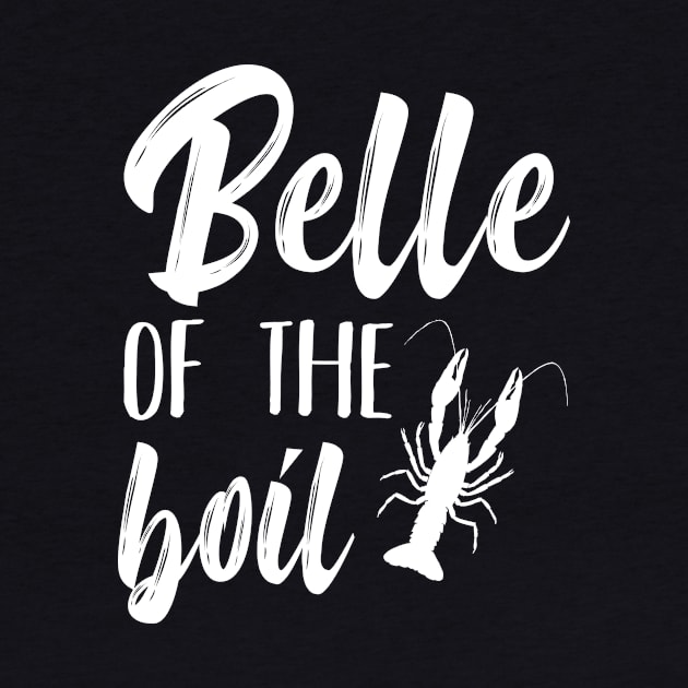 Belle of the Boil Funny Louisiana Crayfish Crawfish Crawdad Pun Southern by charlescheshire